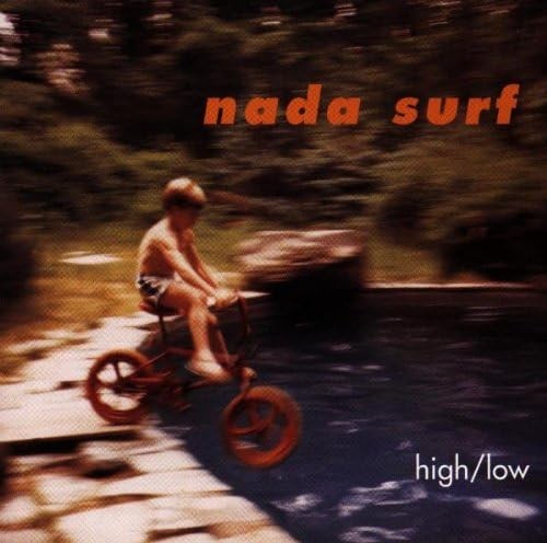 Nada surf high - high/low,